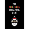 Your Secret Santa Thinks You're A C*nt: Novelty Christmas Secret Santa Gifts Under 10 Dollars - Colleagues Coworkers Office Funny Gift