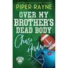 Over My Brother's Dead Body, Chase Andrews