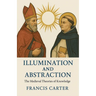 Illumination and Abstraction: The Medieval Theories of Knowledge