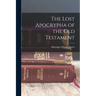 The Lost Apocrypha of the Old Testament