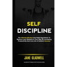 Self Discipline: The Ultimate Mindset And Habit Algorithms To Remove Lazy Obstacle In Your Way By Increasing Productivity And Live Life