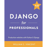 Django for Professionals: Production websites with Python & Django
