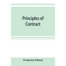 Principles of contract: being a treatise on the general principles concerning the validity of agreements in the law of England, and America