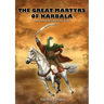 The Great Martyrs of Karbala