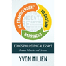 Be Transcendent to Sustain Happiness: Ethics Philosophical Essays Reduce Miseries and Stresses