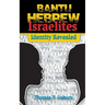 Bantu Hebrew Israelites: Identity Revealed