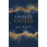 Unveiled, Exhaled