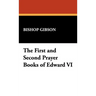 The First and Second Prayer Books of Edward VI