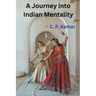 A Journey into Indian Mentality