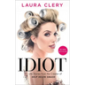 Idiot: Life Stories from the Creator of Help Helen Smash