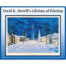 David K. Merrill's Lifetime of Painting