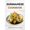 Surinamese Cookbook: Traditional Recipes from Suriname