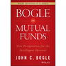 Bogle on Mutual Funds: New Perspectives for the Intelligent Investor