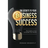 The Secrets to Your Business' Success: The Guide on How to Double Your Money