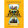 Sand Stories: Surprising Truths about the Global Sand Crisis and the Quest for Sustainable Solutions
