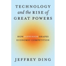 Technology and the Rise of Great Powers: How Diffusion Shapes Economic Competition