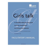Girls Talk: An Anti-Stigma Program for Young Women to Promote Understanding of and Awareness about Depression: Facilitator's Manua