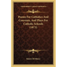 Poems For Catholics And Convents, And Plays For Catholic Schools (1873)