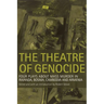Theatre of Genocide: Four Plays about Mass Murder in Rwanda, Bosnia, Cambodia, and Armenia