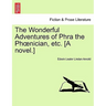 The Wonderful Adventures of Phra the PH Nician, Etc. [A Novel.]