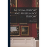 Museum-history and Museums of History