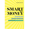 Smart Money: The Step-By-Step Personal Finance Plan to Crush Debt