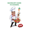 Bachelor's Guide to Cooking
