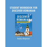 Student Workbook for Discover Romanian: An Introduction to the Language and Culture: An Introduction to the Language and Culture