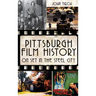 Pittsburgh Film History: On Set in the Steel City