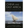 China and East Africa: Ancient Ties, Contemporary Flows