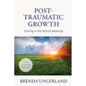 Post-Traumatic Growth: Thriving in the Face of Adversity