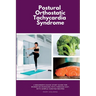 Postural Orthostatic Tachycardia Syndrome: A Beginner's Quick Start Guide for Women on Managing POTS Through Diet, With Sample Curated Recipes