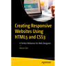 Creating Responsive Websites Using HTML5 and CSS3: A Perfect Reference for Web Designers
