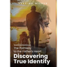 The Pathway to the Father's Heart: Discovering True Identity