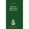 Order and Rebellion in Tribal Africa