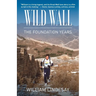 Wild Wall-The Foundation Years