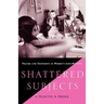 Shattered Subjects: Trauma and Testimony in Women's Life-Writing