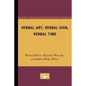 Verbal Art, Verbal Sign, Verbal Time