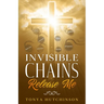 Invisible Chains Release Me