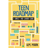 Teen Roadmap: A Direct and Candid Guide