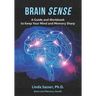 Brain SENSE: A Guide and Workbook to Keep Your Mind and Memory Sharp
