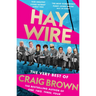 Haywire: The Best of Craig Brown