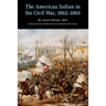 The American Indian in the Civil War, 1862-1865