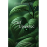 Grief Uprooted: The Seven Stages of Grief for the Living, An Interactive Path Through The Phases of Healing