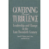 Governing Through Turbulence: Leadership and Change in the Late Twentieth Century