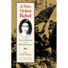 A Very Violent Rebel: The Civil War Diary of Ellen Renshaw House