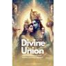 Divine Union; The Love Story of Lord Vishnu and Maa Lakshmi