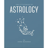 The Little Book of Astrology: An Accessible Introduction to Everything You Need to Enhance Your Life Using Astrology