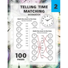 Telling Time Matching Workbook: Math the Clock to the Time One Hour Half Hour 15 5 1 Minutes