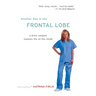 Another Day in the Frontal Lobe: A Brain Surgeon Exposes Life on the Inside